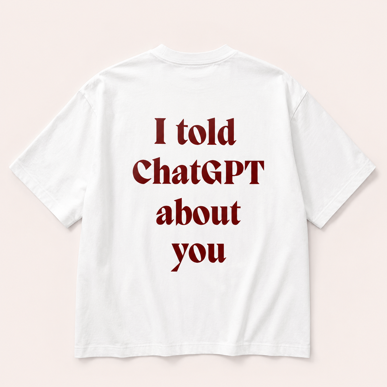 I Told ChatGPT About You